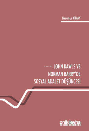 John Rawls ve Norman Barry'de Sosyal Adalet Düşüncesi | Nisanur Önay |