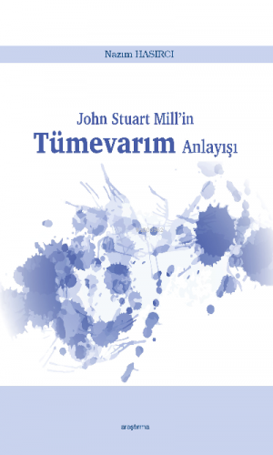 John Stuart Mill’in Tümevarım Anlayışı | Nazım Hazırcı | Araştırma Yay