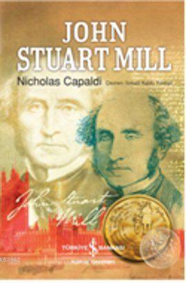 John Stuart Mill | Nicholas Capaldi | Türkiye İş Bankası Kültür Yayınl