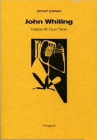 John Whiting; Çağdaş Bir Oyun Yazarı | Cevat Çapan | Norgunk Yayıncılı