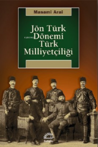 Jön Türk Dönemi Türk Milliyetçiliği | Masami Arai | İletişim Yayınları