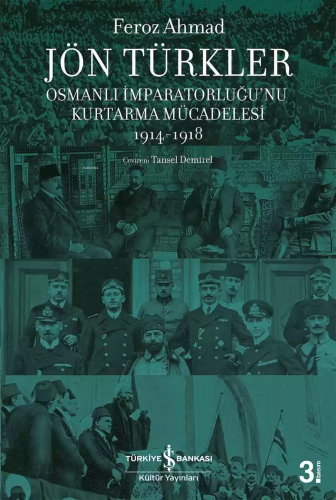 Jön Türkler - Osmanlı İmparatorluğu'nu Kurtarma Mücadelesi 1914-1918 |