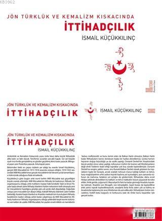 Jön Türklük ve Kemalizm Kıskacında İttihadçılık | İsmail Küçükkılınç |