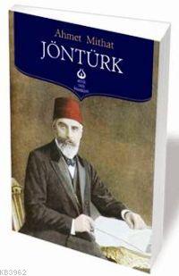 Jöntürk | Ahmet Mithat Efendi | Antik Yayınları