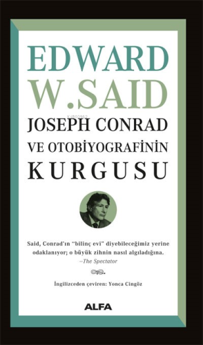 Joseph Conrad ve Otobiyografisinin Kurgusu | Edward W. Said | Alfa Bas