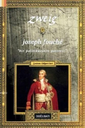 Joseph Fouche; Bir Politikacının Portresi | Stefan Zweig | Doğu Batı Y