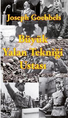 Joseph Goebbels: Büyük Yalan Tekniği Ustası | Turan Erdem | Arya Yayın