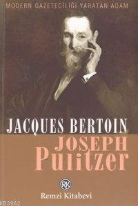 Joseph Pulitzer | Jacques Berton | Remzi Kitabevi