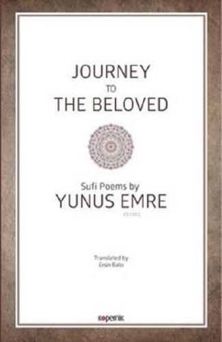 Journey to The Beloved | Yunus Emre | Kopernik Kitap