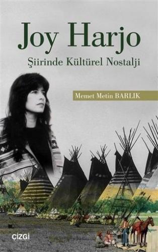 Joy Harjo - Şiirinde Kültürel Nostalji | Memet Metin Barlık | Çizgi Ki