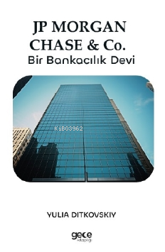 JP Morgan Chase& Co.;Bir Bankacılık Devi | Yulia Ditkovskiy | Gece Kit