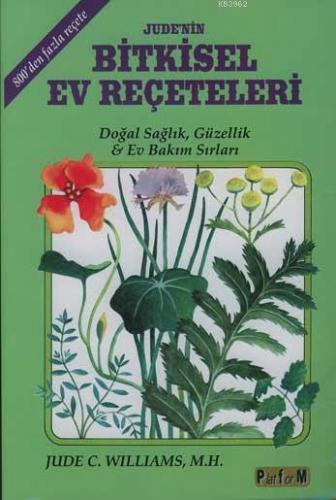 Jude'nin Bitkisel Ev Reçeteleri "Doğal Sağlık, Güzellik; Ev Bakım Sırl