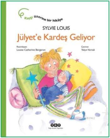 Jülyet'e Kardeş Geliyor | Sylvie Louis | Yapı Kredi Yayınları ( YKY )