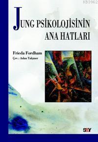 Jung Psikolojinin Ana Hatları | Frieda Fordham | Say Yayınları