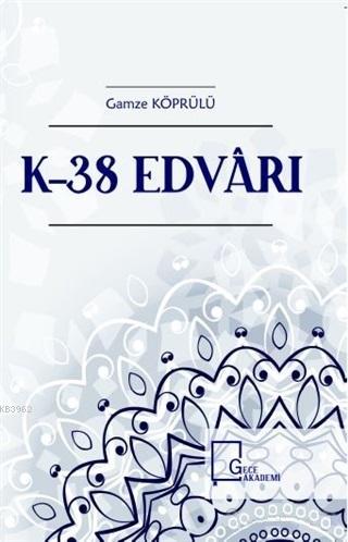 K-38 Edvarı; Kevseri Mecmuası'na Ait Yeni Bir Nüsha | Gamze Köprülü | 