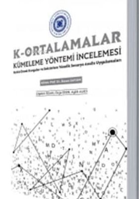 K-Ortalamalar Kümeleme Yöntemi İncelemesi | Kolektif | İstanbul Aydın 