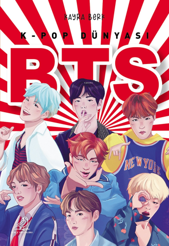 K- Pop Dünyası BTS | Kayra Berk | Serçe Yayınları