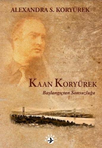 Kaan Koryürek; Başlangıçtan Sonsuzluğa | Alexandra S. Koryürek | Haber