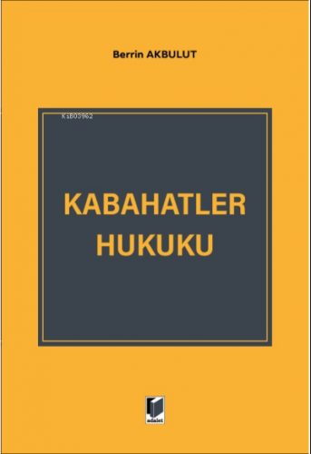 Kabahatler Hukuku | Berrin Akbulut | Adalet Yayınevi