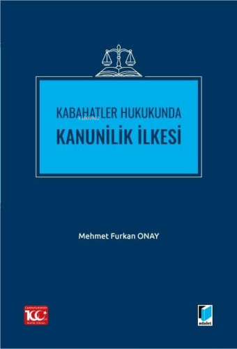 Kabahatler Hukukunda Kanunilik İlkesi | Mehmet Furkan Onay | Adalet Ya