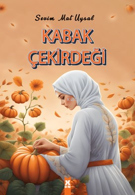 Kabak Çekirdeği | Sevim Mat Uysal | X10 Kitap