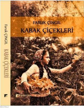 Kabak Çiçekleri | Faruk Çıngıl | Karahan Kitabevi