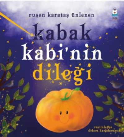 Kabak Kabi’nin Dileği | Ruşen Karataş Ünlenen | Luna Yayınları