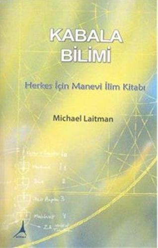 Kabala Bilimi; Herkes İçin Manevi İlim Kitabı | Michael Laitman | Alte