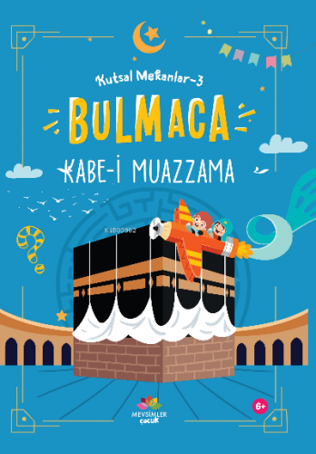 Kabe-i Muazzama ;Kutsal Mekanlar -3 (Bulmaca) | Kolektif | Mevsimler K