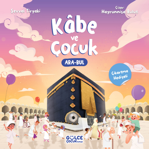 Kâbe ve Çocuk | Şevval Tiryaki | Gülce Çocuk