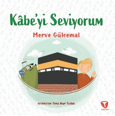 Kâbe’yi Seviyorum | Merve Gülcemal | Turkuvaz Kitap