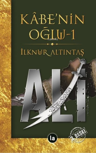 Kabe'nin Oğlu Ali 1 | İlknur Altıntaş | La Kitap