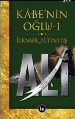 Kabenin Oğlu Ali - 1 | İlknur Altıntaş | La Kitap