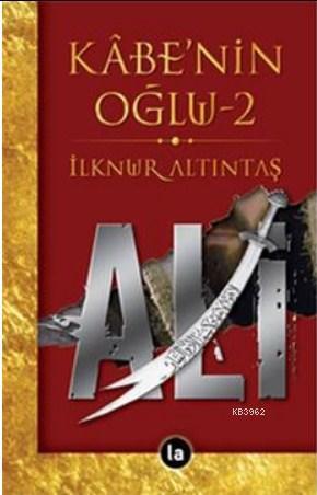 Kabenin Oğlu Ali - 2 | İlknur Altıntaş | La Kitap