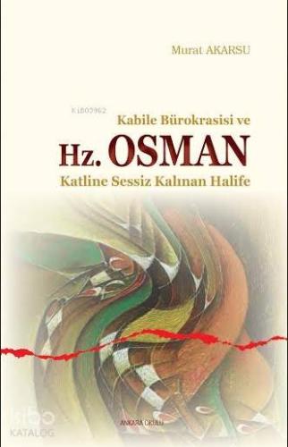 Kabile Bürokrasisi ve Hz. Osman | Murat Akarsu | Ankara Okulu Yayınlar