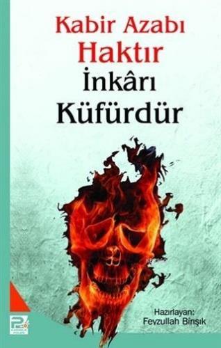 Kabir Azabı Haktır İnkarı Küfürdür | Feyzullah Birışık | Karınca & Pol