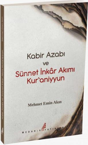 Kabir Azabı Ve Sünneti İnkar Akımı Kuraniyyun | Mehmet Emin Akın | Med