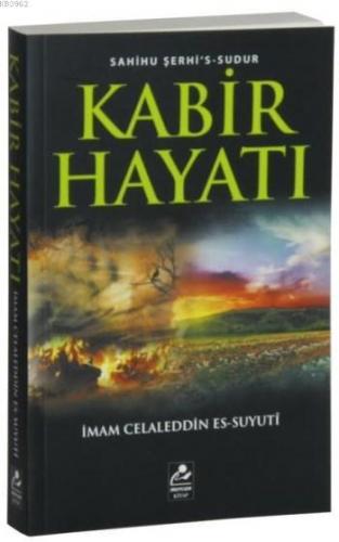 Kabir Hayatı; Sahihu Şerhi's-Sudur | İmam Celâleddin Es-Suyuti | Merca