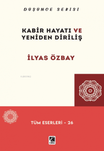 Kabir Hayatı ve Yeniden Diriliş | İlyas Özbay | Çıra Yayınları