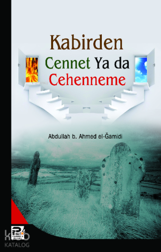 Kabirden Cennet Ya da Cehenneme... | Abdullah b. Ahmet el-Ğamidi | Kar