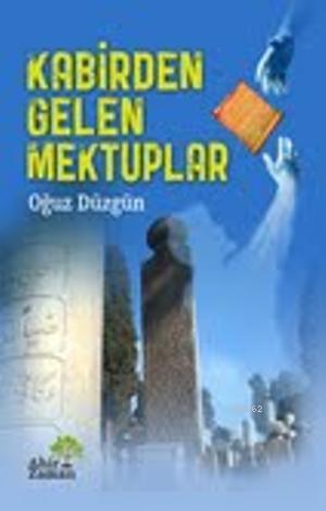 Kabirden Gelen Mektuplar | Oğuz Düzgün | Ahir Zaman Yayınevi