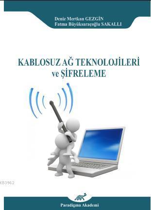 Kablosuz Ağ Teknolojileri ve Şifreleme | Deniz Mertkan Gezgin | Paradi