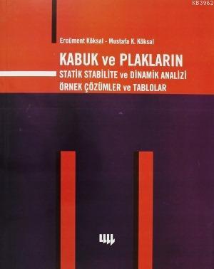 Kabuk ve Plakların Statik Stabilite Ve Dinamik Analizi; Örnek Çözümler