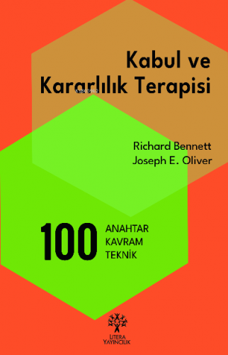 Kabul ve Kararlılık Terapisi: 100 Anahtar Kavram ve Teknik | Richard B