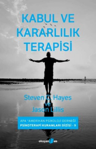 Kabul ve Kararlılık Terapisi | Steven C. Hayes | Okuyan Us Yayınları