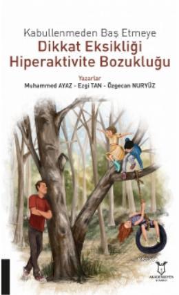 Kabullenmeden Baş Etmeye: Dikkat Eksikliği Hiperaktivite Bozukluğu | M