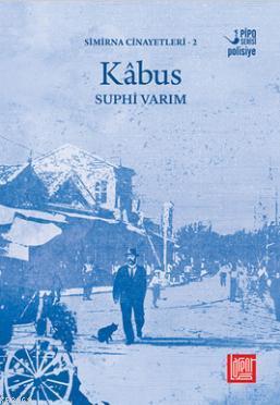 Kabus; Simirna Cinayetleri 2 | Suphi Varım | Labirent Yayınları