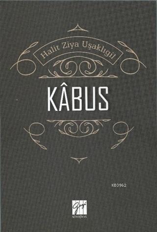 Kabus | Halit Ziya Uşaklıgil | Gazi Kitabevi