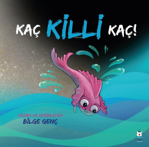 Kaç Killi Kaç! | Bilge Genç | Luna Yayınları