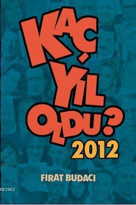 Kaç Yıl Oldu? - 2012 | Fırat Budacı | Mürekkep Basın Yayın